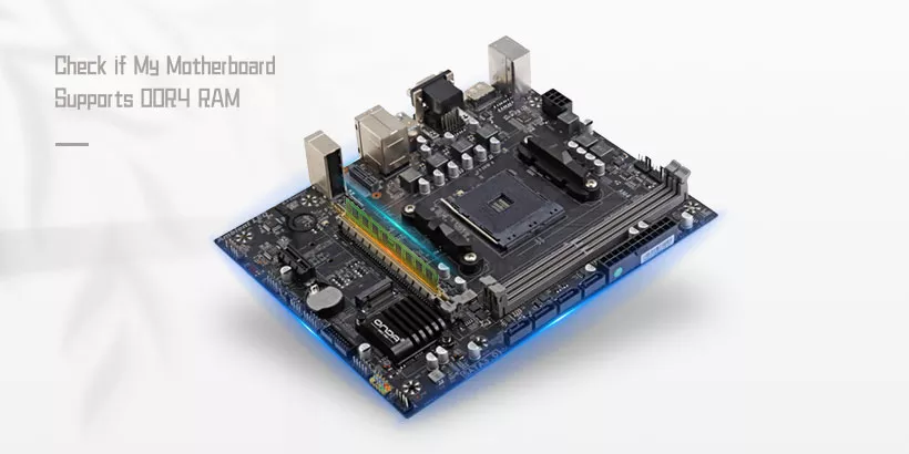 how to check if my motherboard supports ddr4 ram