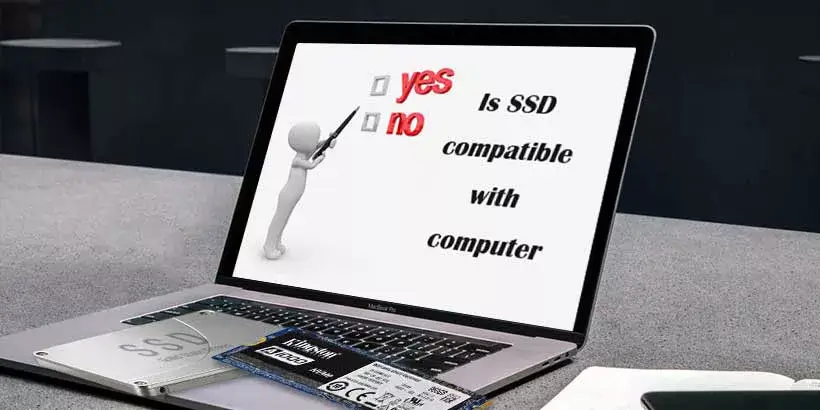 how to check if ssd is compatible with laptop or desktop motherboard