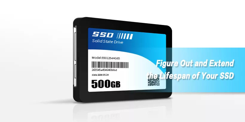 How to Figure Out and Extend the Lifespan of Your SSD
