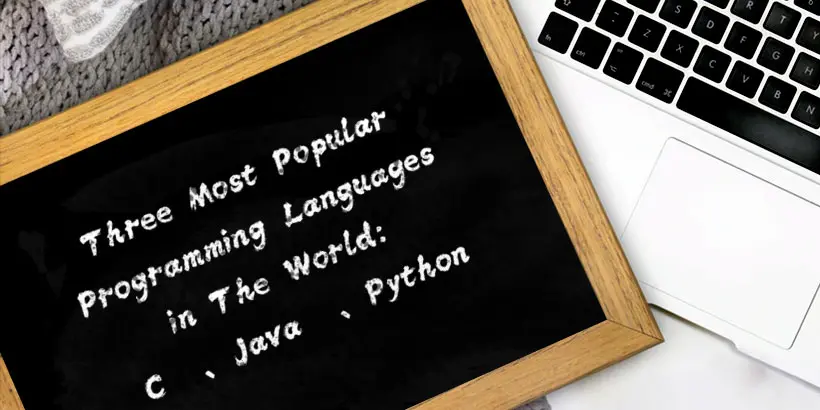 three most popular programming languages in the world c java and python