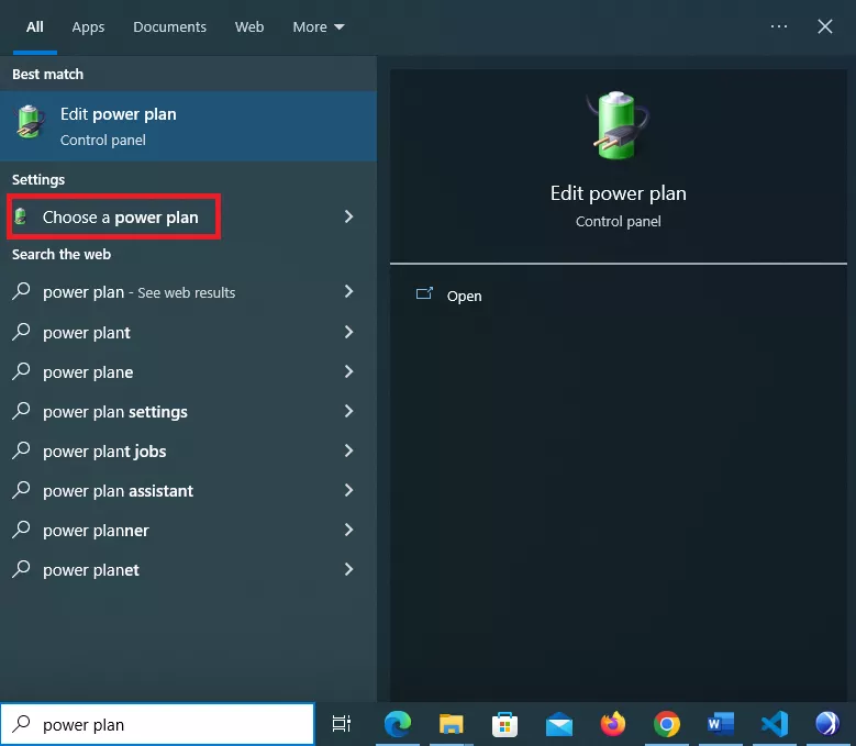 Type Power Plan in the search box and choose the result of choose a power plan.