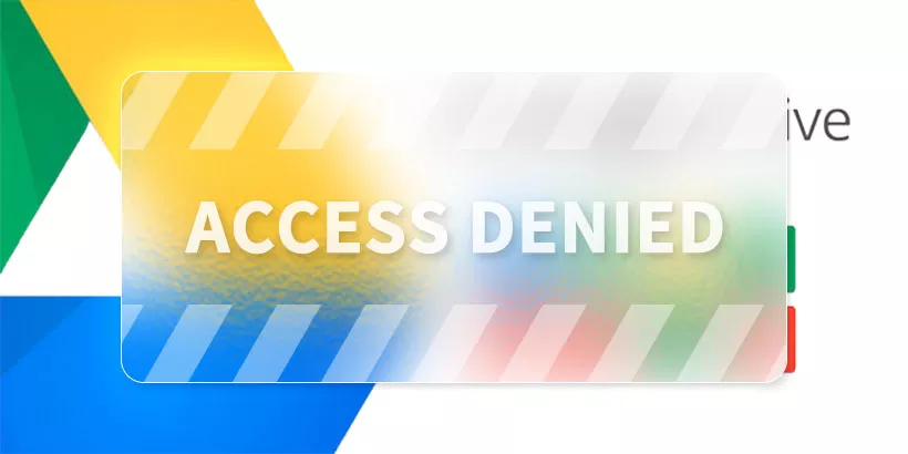 Bypass Google Drive Access Denied Error (Step-by-Step)