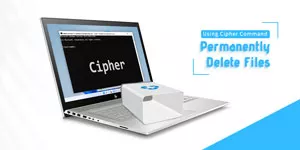 Delete Files Permanently Using Cipher Command on Windows