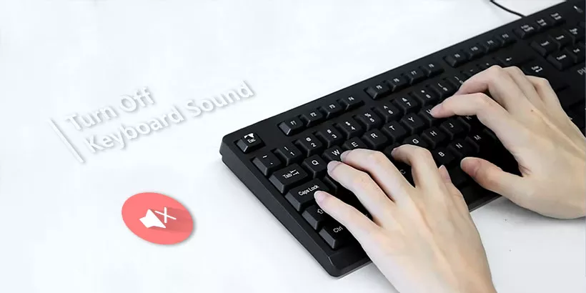 How to Turn Off Keyboard Sound in Windows 10/11?